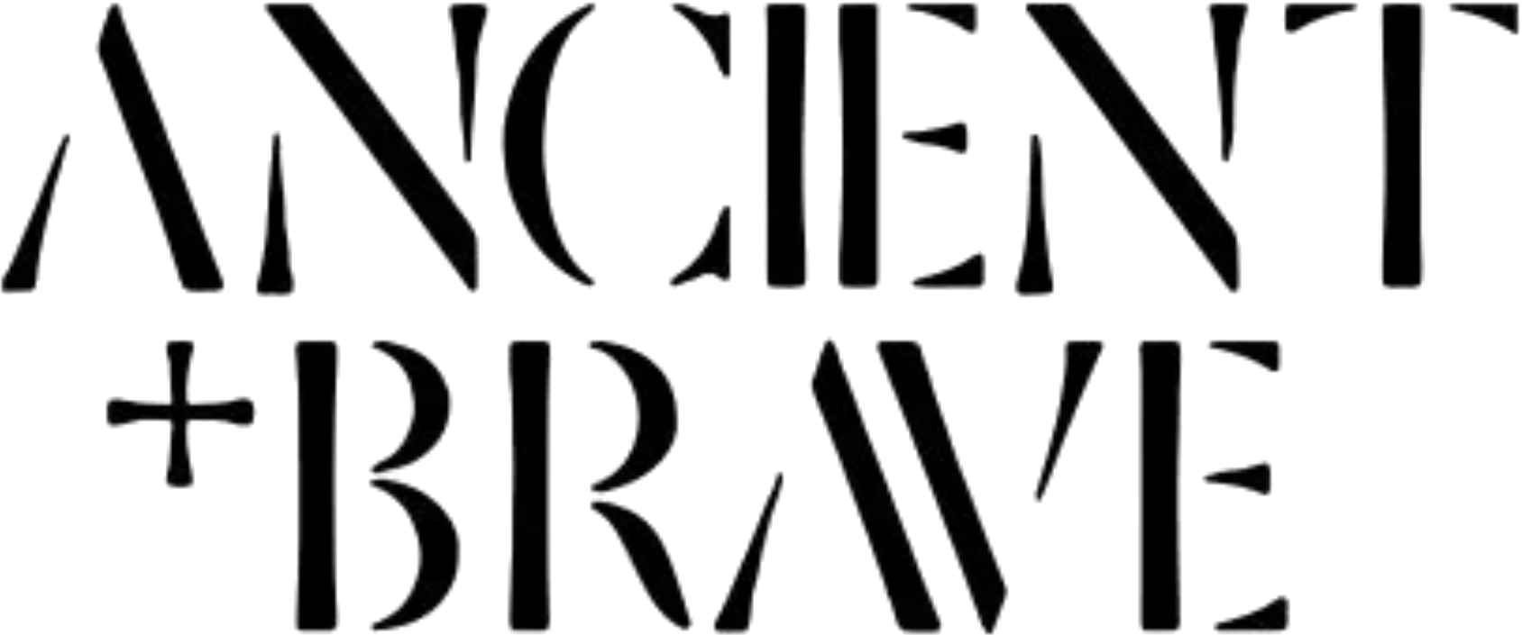 Ancient + Brave